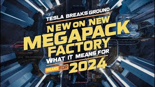 Tesla Breaks Ground on New Megapack Factory in Shanghai What It Means for 2024 [upl. by Nottarts642]