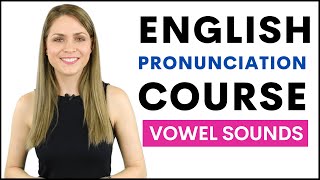 Full English Pronunciation Course  8 Lessons Practicing Vowel Sounds [upl. by Drooff]