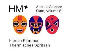 Thermisches Spritzen – Florian Klimmer – Applied Science Slam Vol 8 [upl. by Katonah]