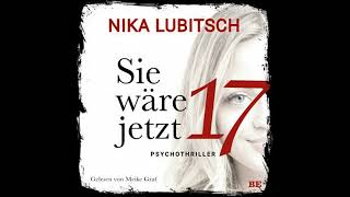 German  Sie wäre jetzt 17 Psychothriller by Nika Lubitsch [upl. by Gaeta]