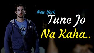 Tune Jo Na Kaha Full Song New York  Mohit Chauhan  John Abraham Katrina Kaif Neil NitinLyrics [upl. by Belita661]