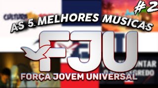 As 5 melhores músicas da FJU 2Força Jovem Universal🇨🇵 fju forçajovem [upl. by Saleem]