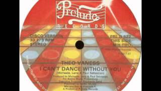 Theo Vaness  I Cant Dance Without You Mix Two [upl. by Jahdal]