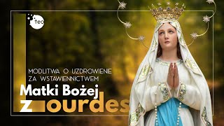 Różaniec z modlitwą o uzdrowienie z Matką Bożą z Lourdes tajemnice światła [upl. by Issiah543]