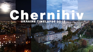 Chernihiv Ukraine Timelapse 2012Чернигов Украина таймлапс 2012 [upl. by Sande]