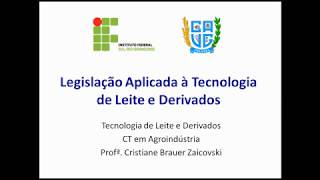 Legislação Aplicada à Tecnologia de Leite e Derivados [upl. by Egas373]