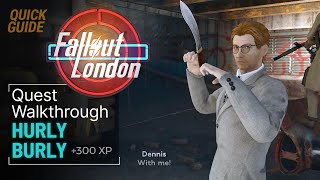 Fallout London Hurly Burly Quest Walkthrough  Bugs Solution [upl. by Ilrahs]