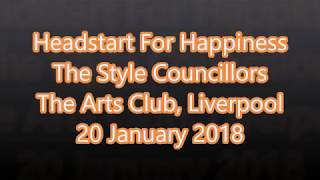 Headstart For Happiness  The Style Councillors Liverpool 2018 [upl. by Eaj374]