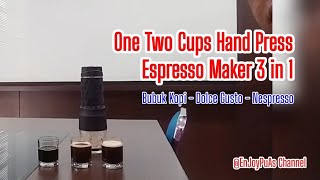 One Two Cups Hand Press Espresso Maker 3 in 1  Bubuk Kopi Kapsul Dolce Gusto Kapsul Nespresso [upl. by Lari248]