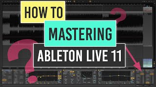 Mastering in Ableton Live 11 Tutorial [upl. by Aniv551]