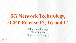 5G Network Technology 3GPP Release 15 16 and 17 [upl. by Aymahs]