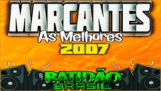 MARCANTES 2007  AS MELHORES ✔️  DJ AXELL  ☑️ [upl. by Manus755]