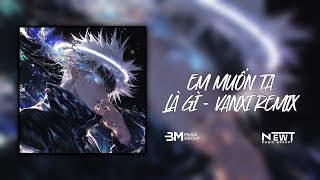 FULL EM MUỐN TA LÀ GÌ  VANXI REMIX ♫ EM MUỐN KẾT THÚC NHƯ THẾ NÀY SAO HOT TIKTOK [upl. by Tneciv272]