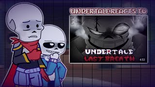 Undertale reacts to Last Breath echo [upl. by Drof]