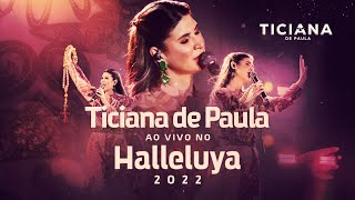 Ticiana de Paula  HALLELUYA 2022 SHOW COMPLETO [upl. by Eldrida]