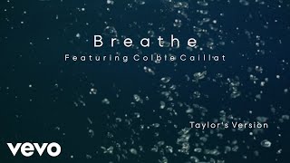 Taylor Swift  Breathe Taylors Version Lyric Video ft Colbie Caillat [upl. by Eanrahs]