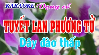 KARAOKE TUYẾT LAN PHƯƠNG TỬ  Dây đào thấp [upl. by Ardnoed]