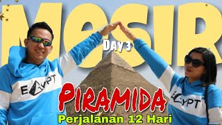 TI005MESIR 〰️Tiba di PIRAMIDA  MESIR Naik Gunung Sinai Tengah Malam Perjalanan 12 Hari Day 3 [upl. by Audrit]