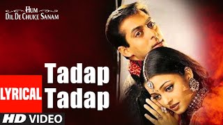 Tadap Tadap Ke Lyrical Video Song  Hum Dil De Chuke Sanam  KK Salman Khan Aishwarya Rai [upl. by Loni]