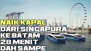 NAIK KAPAL FERY DARI SINGAPURA PELABUHAN TANAH MERAH KE HARBORBAY BATAM [upl. by Naoma]