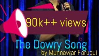 crazyafjal dowrysystem THE DOWRYDAHEJ SONGFT MUNAWAR FARUQUI [upl. by Akyre]