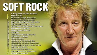 Rod Stewart Eric Clapton Lionel Richie Elton John Phil Collins 🎙 Classic Soft Rock 80s 90s Hits [upl. by Zechariah987]