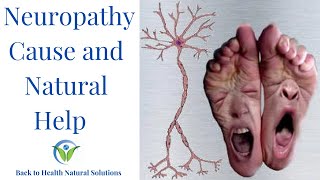 Neuropathy A Cause amp Natural Help [upl. by Greerson]