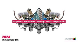 🔴 CONFERENCIA ANUAL 2024  Empresas centenarias liderazgo marca y reputación [upl. by Boni]