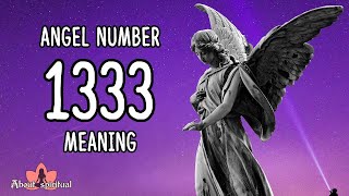 Angel Number 1333 Meaning [upl. by Retlaw]