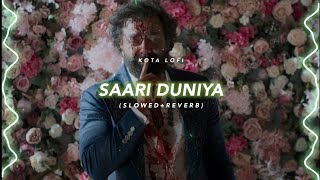 Saari Duniya Jala Denge SlowedReverb  B Praak  Animal  Kota Lofi [upl. by Hurwitz]