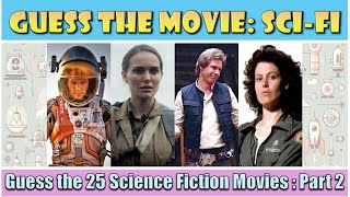 Guess the Movie SciFi  Guess the 25 Popular Science Fiction Movies  Part 2 [upl. by Cnahc]