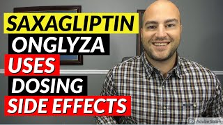 Saxagliptin Onglyza  Uses Dosing Side Effects  Pharmacist Review [upl. by Notelrac340]