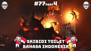 skibidi toilet 77 part 4 b indonesia 🔥 [upl. by Bruning]