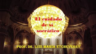 Cuidado de sí Inquietud de sí La ética socrática Prof Dr Luis Etcheverry [upl. by Nalepka]