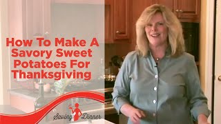 How to Make Savory Sweet Potatoes for Thanksgiving by Leanne Ely [upl. by Benenson845]