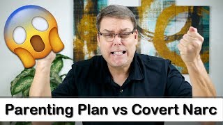 Parenting Plan vs Covert Narc [upl. by Ennaxor490]