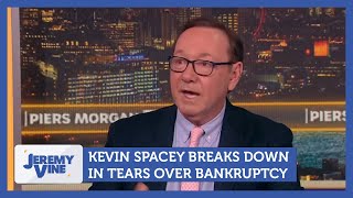 Kevin Spacey breaks down in tears over bankruptcy  Jeremy Vine [upl. by Intyre483]