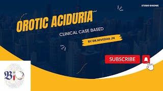 Clinical Case of OROTIC ACIDURIA [upl. by Adlez]