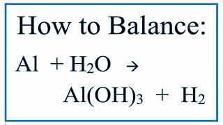 Balance Al  H2O  AlOH3  H2 Aluminum and Water [upl. by Enegue]