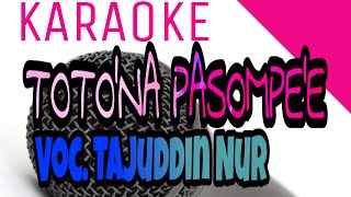 Karaoke Bugis quotTotona Pasompeequot VocTajuddin Nur [upl. by Ylerebmik]