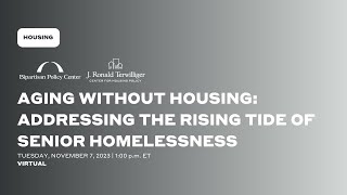 Aging Without Housing Addressing the Rising Tide of Senior Homelessness [upl. by Yerffoj92]