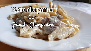 PASTA alla PANNA con FUNGHI CHAMPIGNON pronta velocemente😋 [upl. by Dadirac]