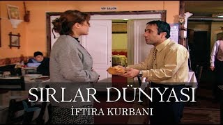 Sırlar Dünyası  İFTİRA KURBANI [upl. by Xet]