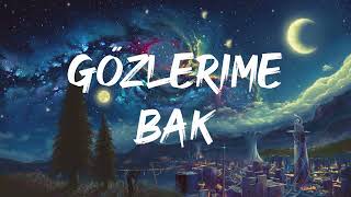 Mert Demir  Gözlerime Bak Lyrics [upl. by Nidroj]