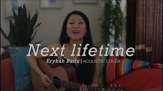 Erykah Badu  Next Lifetime Acoustic Cover [upl. by Landes]