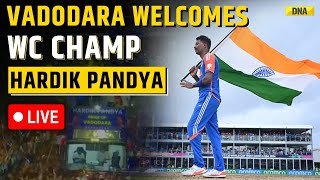 LIVE Pride Of Vadodara Hardik Pandya Gets Stunning Welcome As T20 World Cup Champion T20 WC 2024 [upl. by Lednem124]