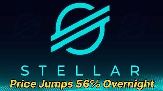 Stellar XLM Price Sensationally Jumps by 56 Overnight  News  USA Finance 🤑🤑 [upl. by Ennaesor]