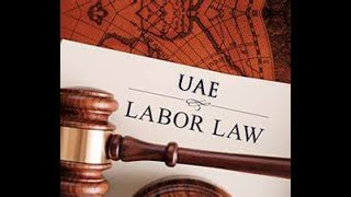 UAE Labour Law Uncovered [upl. by Swisher]