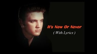 Its Now Or Never Elvis Presley With Lyrics [upl. by Ardnovahs]