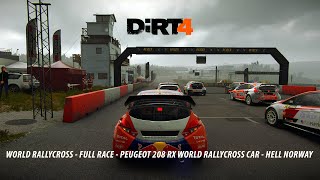 WORLD RALLYCROSS FULL RACE FINAL  PEUGEOT 208 RX  HELL NORWAY  DIRT 4 [upl. by Carree]